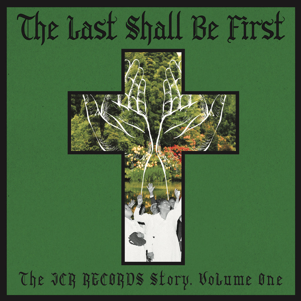 The Last Shall Be First: The JCR Records Story. Volume 1 - NEW SINGLE OUT NOW