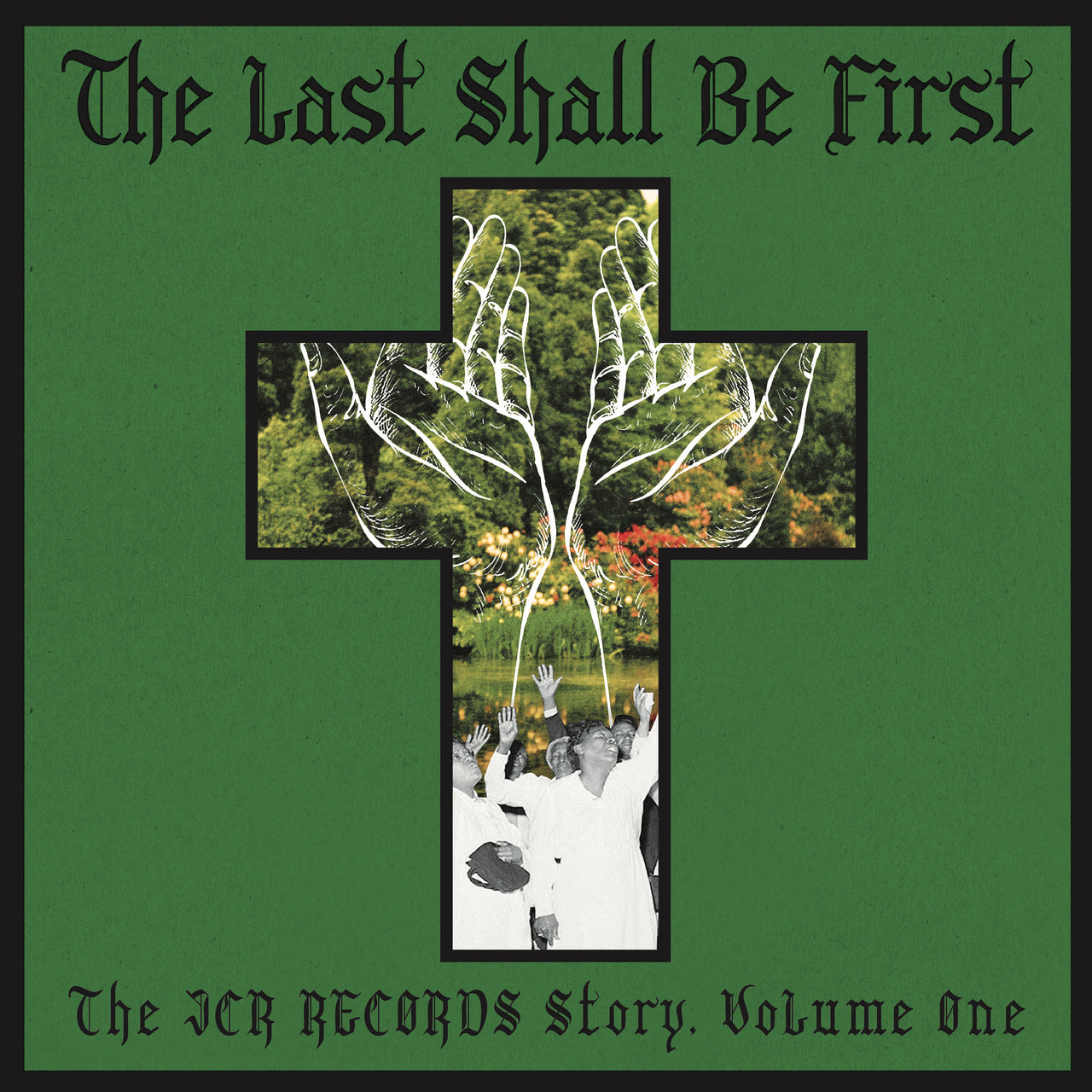 The Last Shall Be First: The JCR Records Story. Volume 1