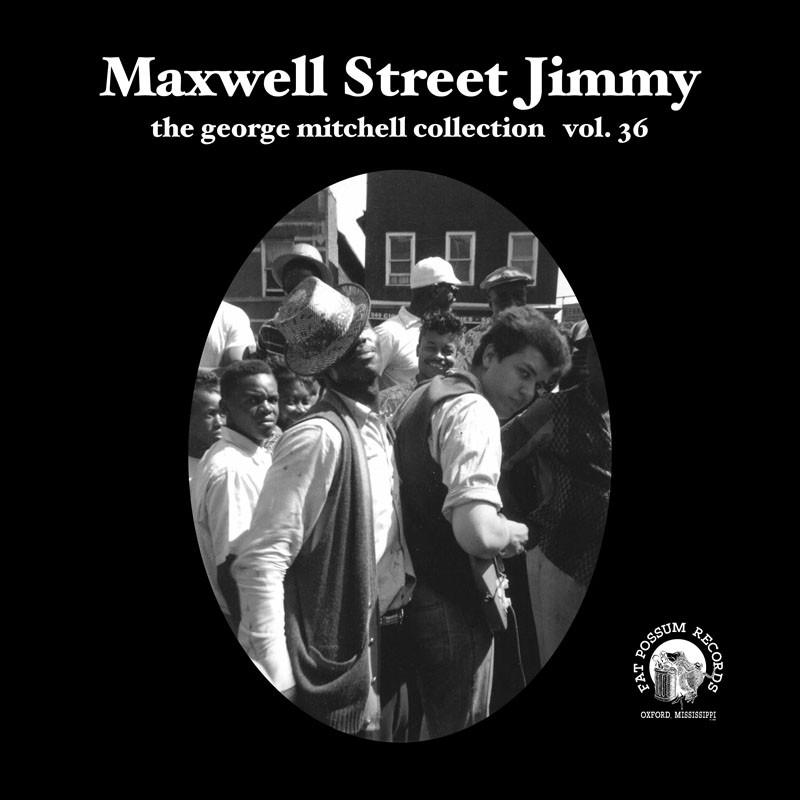 Vol 36 - Maxwell Street Jimmy